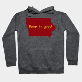 Iowa Beer Is Good IA Hoodie